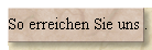 So erreichen Sie uns .